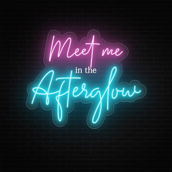 Meet Me In The Afterglow Neon Sign - ageneon